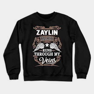 Zaylin Name T Shirt - Zaylin Blood Runs Through My Veins Gift Item Crewneck Sweatshirt